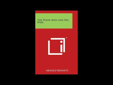 The Plain Man and His Wife by Arnold Bennett — free full audiobook