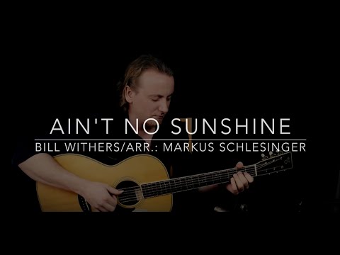 Bill Withers - Ain't No Sunshine - Fingerstyle Percussive Guitar Cover