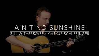 Bill Withers - Ain't No Sunshine - Fingerstyle Percussive Guitar Cover