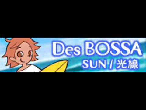 Des BOSSA 「SUN/光線」