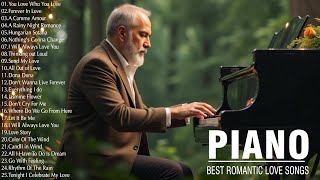 Beautiful Romantic Piano Love Songs Of All Time - Romantic Evening Piano - Relaxing & Sweet Melodies