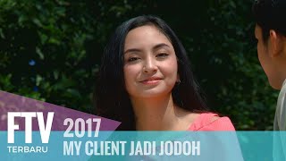 FTV My Client Jadi Jodoh  Valerie Tifanka & Ri