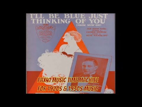 Popular 1930 Music of Aileen Stanley  I'll Be Blue Just Thinking Of You @Pax41