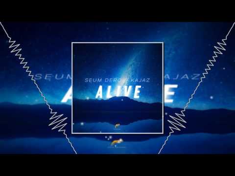 Seum Dero & Kajaz - Alive