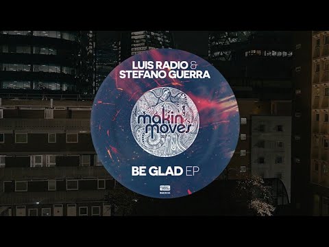 Luis Radio & Stefano Guerra - Be Glad (Main Mix)
