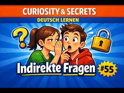 #55 B1 German Podcast: Curiosity, Secrets & Indirekte Fragen 🗣️