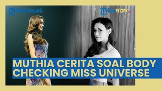 Eksklusif Pengakuan Mengejutkan Muthia Runner Up Miss Universe Indonesia saat Body Checking