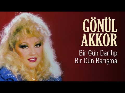 Gönül Akkor - Bir Gün Darılıp Bir Gün Barışma (Official Audio)