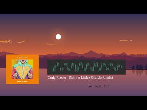 Craig Reever feat. Mia Pfirrman - Shine A Little (Kirztyle Hardstyle Remix)