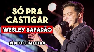 SÓ PRA CASTIGAR (Com Letra) WESLEY SAFADÃO | CD WS Mais Uma Vez (2018)