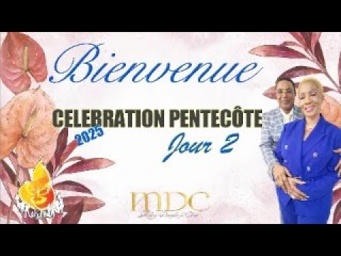 JOUR 2 Célébration Pentecôte 2025 - MDC Guadeloupe