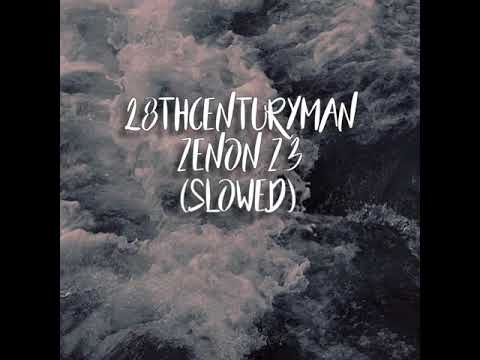 28thCenturyMan - Zenon Z3 (Slowed)
