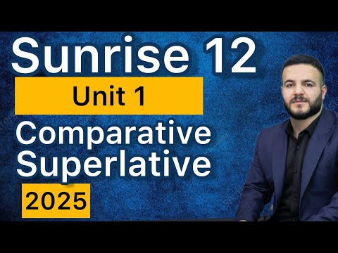 Sunrise 12 /Unit 1 / Comparative and superlative ئینگلیزی پۆلی ١٢/ یونتی یەکەم