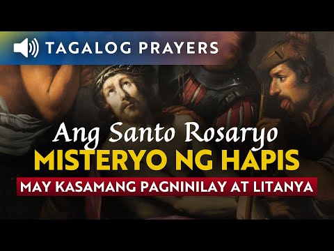 MISTERYO NG HAPIS (Martes at Biyernes) • Ang Santo Rosaryo •  Tagalog Rosary • Sorrowful Mysteries