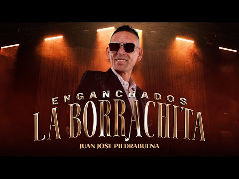 Juan José Piedrabuena - Enganchados La Borrachita (Video Oficial)
