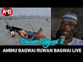 Aminu Bagwai Ruwan Bagwai 2 Ta'aziyyar Ruwan Bagwai 2024