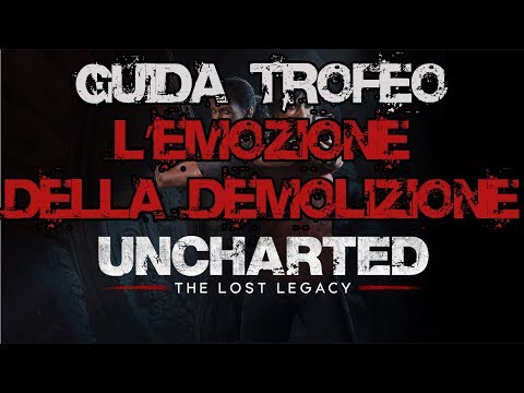 Uncharted: L' Eredità Perduta [ITA-HD] Guida Trofeo "L'emozione della demolizione" [CAPITOLO 6]