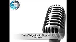 From Obligation to Opportunity