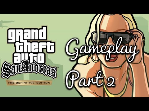 GTA San Andreas : Definitive Edition Gameplay Part 2