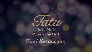 Download lagu Tatu || Video Lirik || Cover Risa Millen || Versi Keroncong mp3