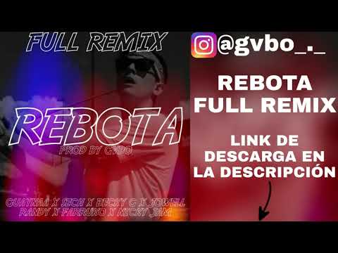 Guaynaa, Sech & Becky G  - Rebota Full Remix Ft. Jowell & Randy, Farruko & Nicky Jam