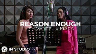 Reason Enough - Kiara x Shawntel (In Studio)