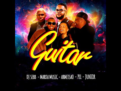 MARKA MUSIC, DJ SEBB, ARMETSAO, PLL, JUNIOR - GUITAR MOOMBAHTON REMIX 2022