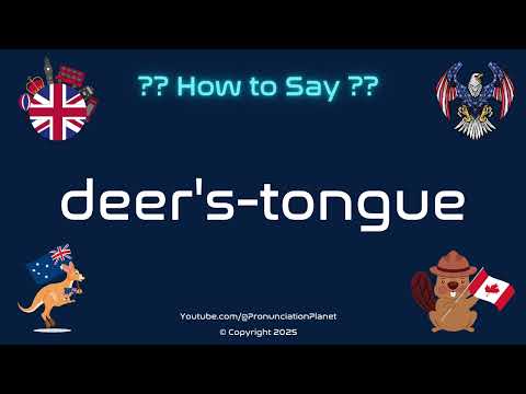 🌿 🦌 How to Pronounce deer's-tongue? (CORRECTLY) | Pronunciation Planet