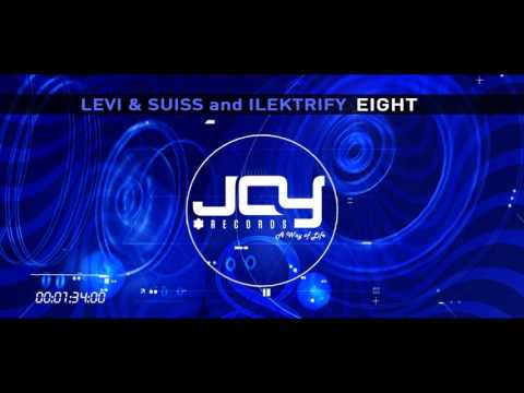 Levi & Suiss and Ilektrify - Eight (Video Mix)