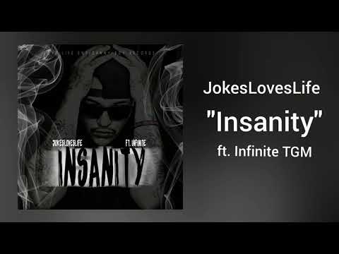 JokesLovesLife "Insanity" ft. Infinite TGM