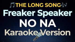 Download lagu No Na - Freaker Speaker (the long song) KARAOKE 🎤 mp3