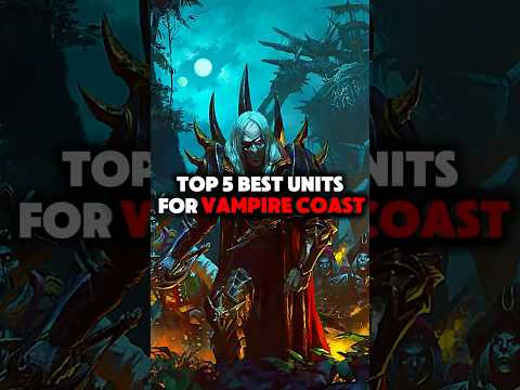 Vampire Coast: The 5 BEST Units