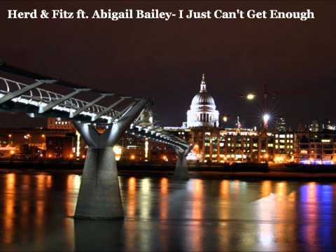 Herd & Fitz ft. Abigail Bailey - I Just Can't Get Enough [HQ]