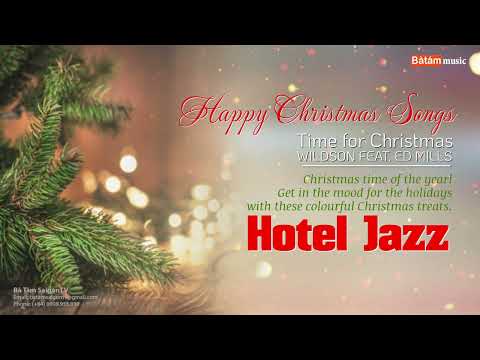 Happy Christmas Songs 🎵🎵 Time for Christmas 🎵🎵 WILDSON FEAT. ED MILLS