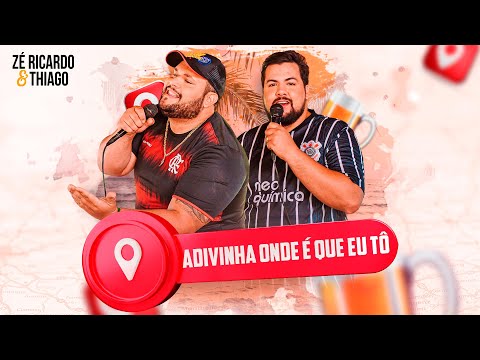 Adivinha Onde É Que Eu Tô - Zé Ricardo e Thiago