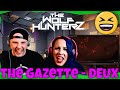 the Gazette - DEUX (LIVE) THE WOLF HUNTERZ Reactions