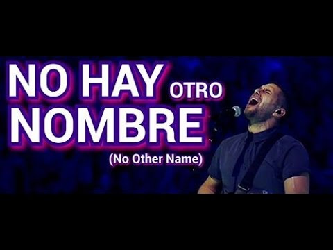 Hillsong En Español - NO HAY OTRO NOMBRE (No Other Name)