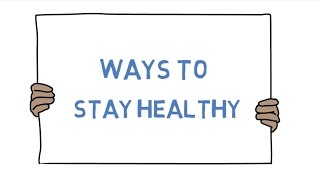 Staying Healthy: Ways to Stay Healthy