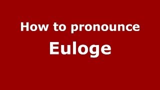 How to pronounce Euloge
