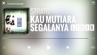 Download lagu StraTG - Kau Mutiara Segalanya [Lirik] mp3