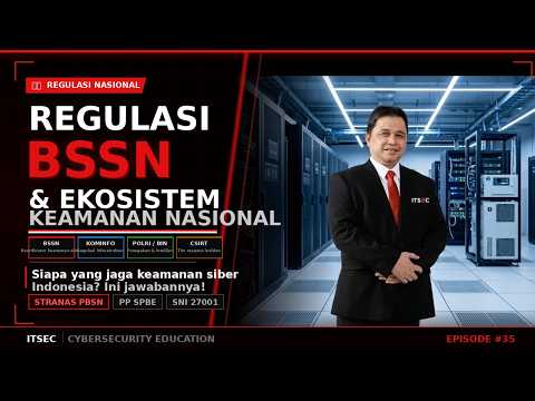Regulasi BSSN & Ekosistem Keamanan Nasional