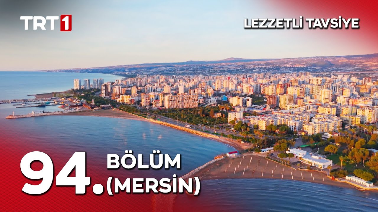 Turgay Başyayla ile Lezzetli Tavsiye 94. Bölüm (Mersin)