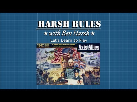 Harsh Rules - Let's Learn to Play Axis & Allies: 1942 - 2nd Edition