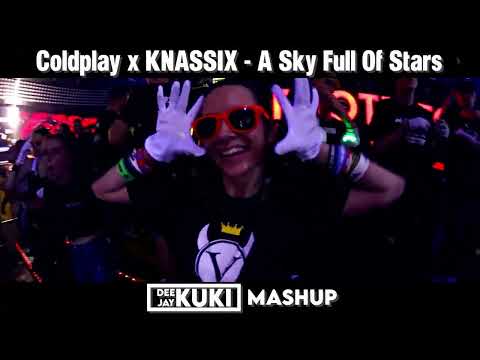 Coldplay x KNASSIX - A Sky Full Of Stars (DEEJAY KUKI Mashup) + FREE DL