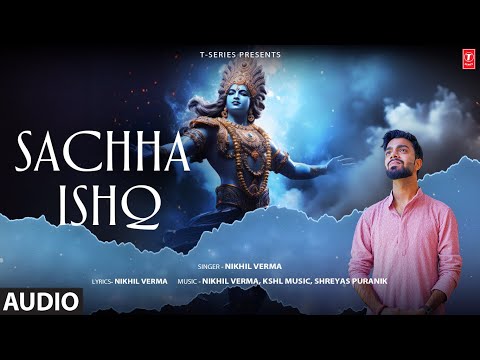 Sachha Ishq (Full Audio) — watch video