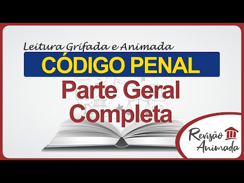 Código Penal - Leitura da Parte Geral Completa - Grifada - Atualizada - Decreto-Lei 2.848 de 1940