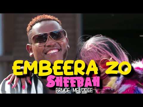 Sheebah X Bruce Melodie - Embeera Zo