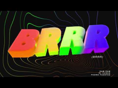 🔺 BRRR 🔻 Dj Pedro Fuentes | Ft. Dam Dam & El Cusco