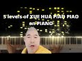 Xue Hua Piao Piao in 5 Levels of Difficulty on the Piano