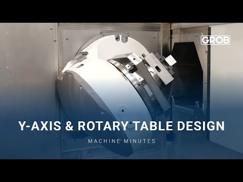 GROB – Y-axis & Rotary Table Design